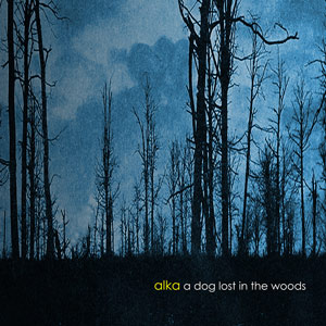 Alka Alka - A Dog Lost In The Woods